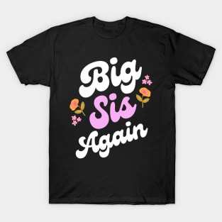 Big Sis Again T-Shirt